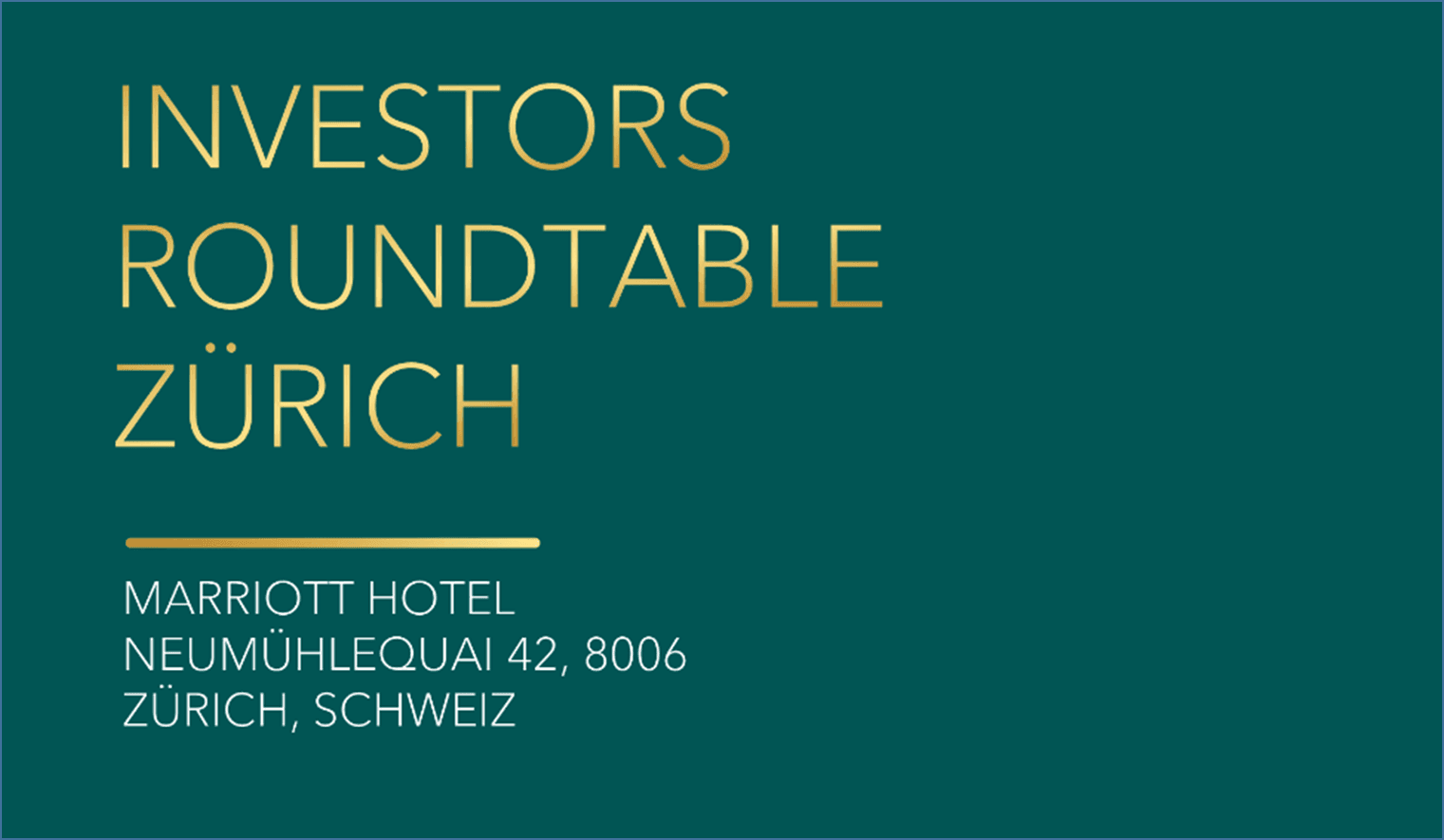 INVESTORS ROUNDTABLE ZÜRICH